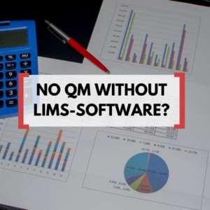 Is LIMS-Software indispensable for quality management?